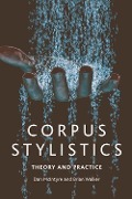 Cover-Bild zum Titel 'Corpus Stylistics' von 'Dan Mcintyre, Brian Walker'