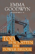 Cover-Bild zum Titel 'Tod im Schatten der Tower Bridge' von 'Emma Goodwyn'