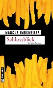 Cover-Bild zum Titel 'Schlossblick' von 'Marcus Imbsweiler'