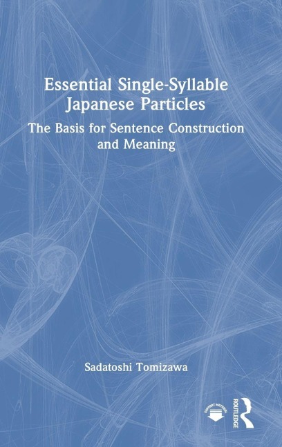 Essential Single-Syllable Japanese Particles - Sadatoshi Tomizawa