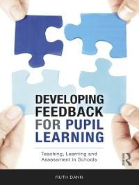 Developing Feedback for Pupil Learning - Ruth Dann