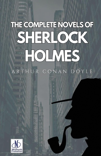 The Complete Novels of Sherlock Holmes - Arthur Conan Doyle