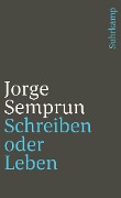 Cover-Bild zum Titel 'Schreiben oder Leben' von 'Jorge Semprun'