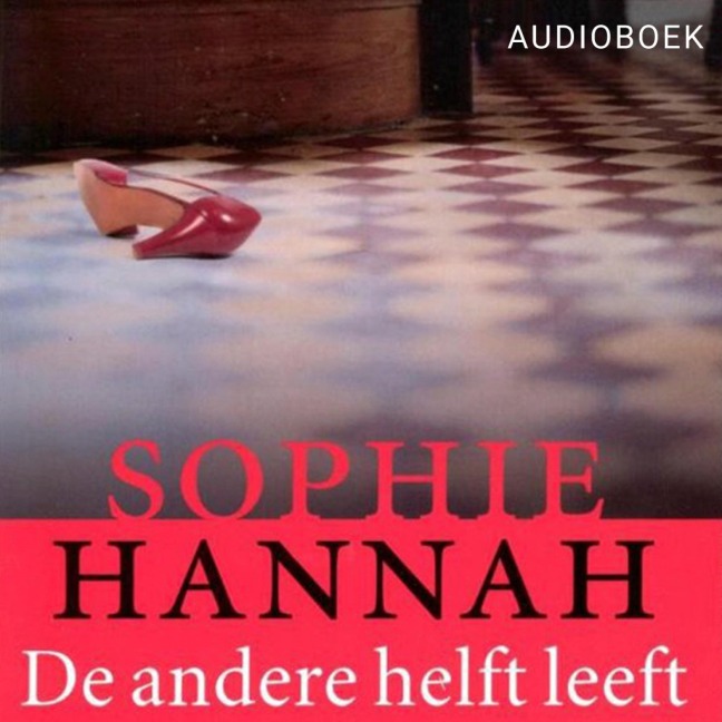 De andere helft leeft - Sophie Hannah
