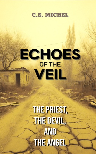 The Priest, the Devil and the Angel (Echoes of the Veil, #1) - C. E. Michel