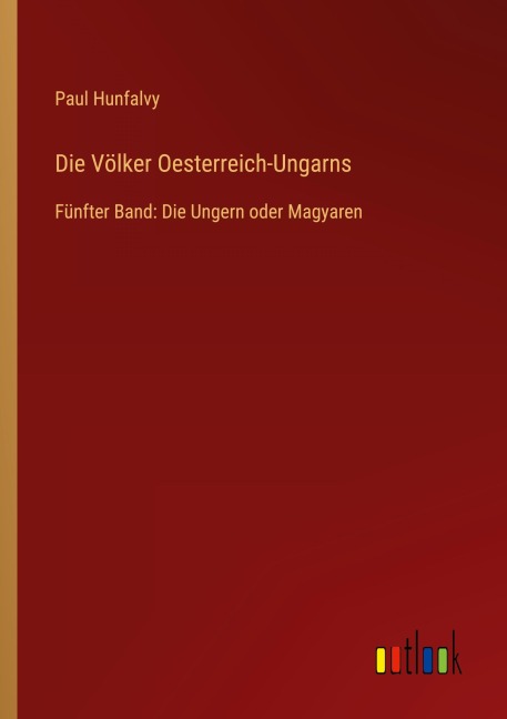 Die Völker Oesterreich-Ungarns - Paul Hunfalvy