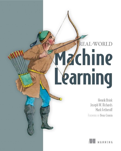 Real-World Machine Learning - Henrik Brink, Mark Fetherolf, Joseph Richards
