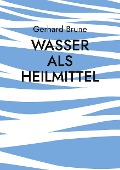 Wasser als Heilmittel - Gerhard Brune
