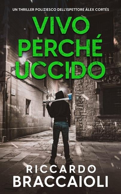 Vivo perché Uccido - Riccardo Braccaioli