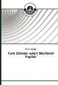 Cover-Bild zum Titel 'Turk Dilinde -sA(r) Morfemli Yapilar' von 'Ozen Yaylagul'