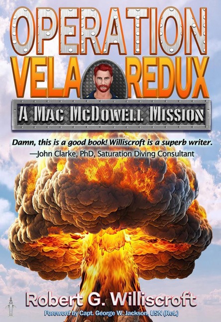 Operation Vela Redux: A Mac McDowell Mission (The Mac McDowell Missions, #5) - Robert G. Williscroft