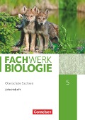 Fachwerk Biologie - Sachsen. 5. Schuljahr - neuer Lehrplan - Arbeitsheft - Neubearbeitung - Adria Wehser