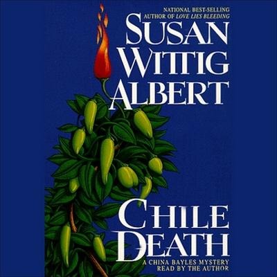 Chile Death: A China Bayles Mystery - Susan Wittig Albert