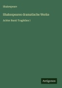 Cover-Bild zum Titel 'Shakespeares dramatische Werke' von 'Shakespeare'