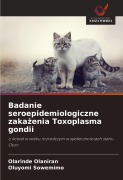 Cover-Bild zum Titel 'Badanie seroepidemiologiczne zaka¿enia Toxoplasma gondii' von 'Olarinde Olaniran, Oluyomi Sowemimo'