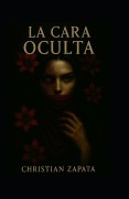 Cover-Bild zum Titel 'La cara oculta' von 'Christian Zapata'