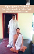 Cover-Bild zum Titel 'Op weg naar Vrijheid 1' von 'Swami Paramatmananda Puri'