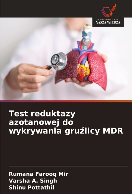 Test reduktazy azotanowej do wykrywania gru¿licy MDR - Rumana Farooq Mir, Varsha A. Singh, Shinu Pottathil