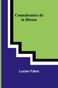 Cover-Bild zum Titel 'Connaissance de la Déesse' von 'Lucien Fabre'