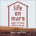 Life on Mars: What to Know Before We Go - David A. Weintraub
