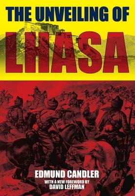 The Unveiling of Lhasa - Edmund Candler