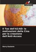 Cover-Bild zum Titel 'Il Tao dell'A2/AD: le motivazioni della Cina per la creazione dell'Anti-Access' von 'Harry Kazianis'