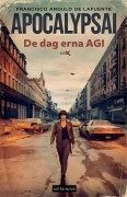 Cover-Bild zum Titel 'ApocalypsAI De dag erna AGI' von 'Francisco Angulo de Lafuente'