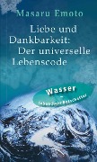Cover-Bild zum Titel 'Liebe und Dankbarkeit: Der universelle Lebenscode' von 'Masaru Emoto'