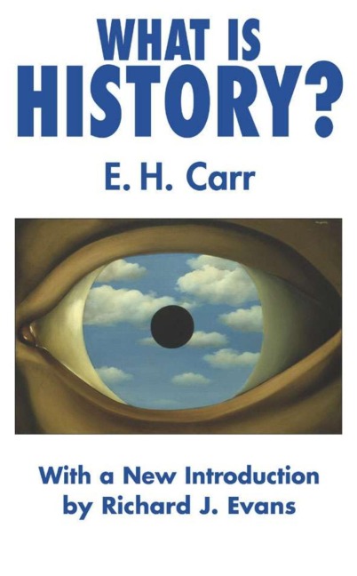 What is History? - R. Evans, E. Carr