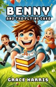 Cover-Bild zum Titel 'Benny and the Flying Cake' von 'Grace Harris'