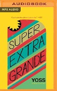 Super Extra Grande - Yoss