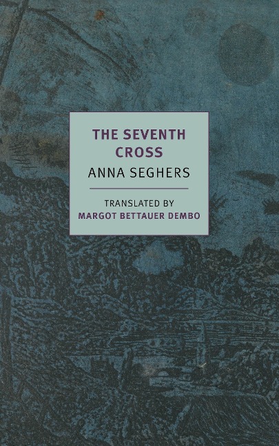 The Seventh Cross - Anna Seghers