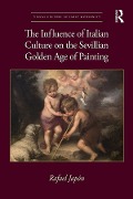 Cover-Bild zum Titel 'The Influence of Italian Culture on the Sevillian Golden Age of Painting' von 'Rafael Japón'