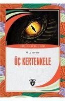 Üc Kertenkele - M. La Verriere