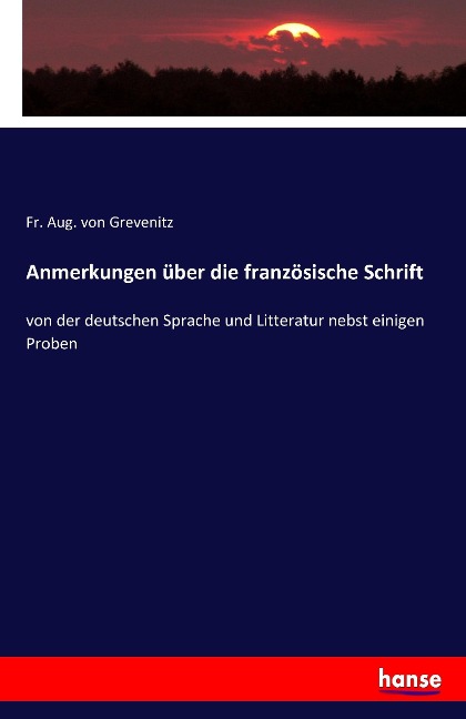 Anmerkungen über die französische Schrift - Fr. Aug. von Grevenitz