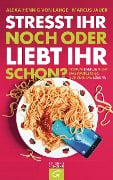 Cover-Bild zum Titel 'Stresst ihr noch oder liebt ihr schon?' von 'Alexa Hennig von Lange, Marcus Jauer'
