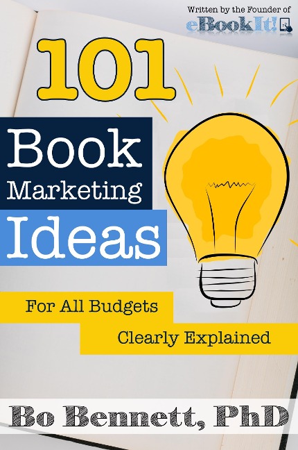 101 Book Marketing Ideas for All Budgets - Bo Bennett, Ryan Levesque