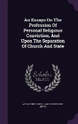 Cover-Bild zum Titel 'An Essays On The Profession Of Personal Religious Conviction, And Upon The Separation Of Church And State' von 'Alexandre Vinet'