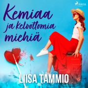 Cover-Bild zum Titel 'Kemiaa ja kelvottomia miehiä' von 'Liisa Tammio'