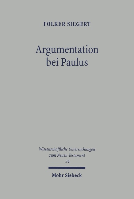 Argumentation bei Paulus gezeigt an Röm 9-11 - Folker Siegert