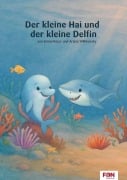Cover-Bild zum Titel 'Der kleine Hai und der kleine Delfin' von 'Ariane Willikonsky, Emma Köper'