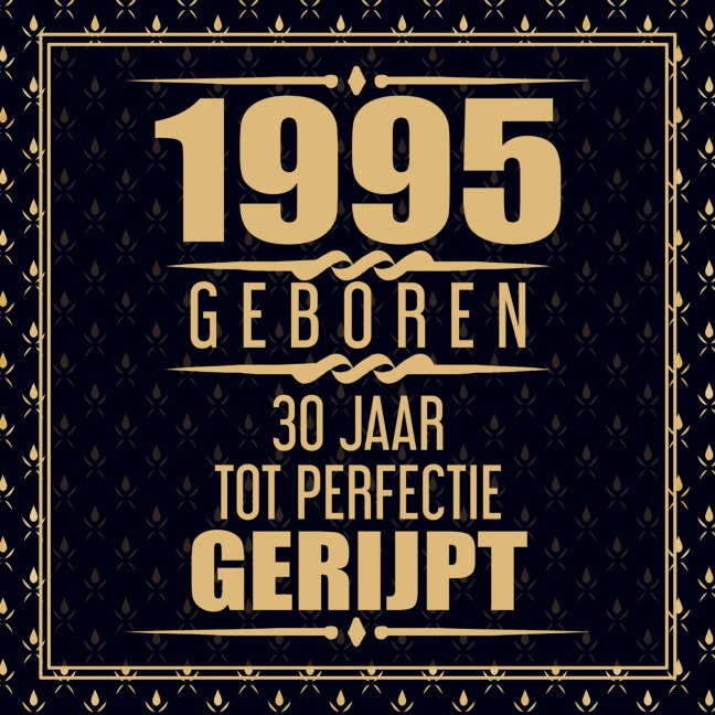 1995 Geboren 30 Jaar Tot Perfectie Gerijpt - Gold Wigman