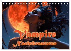 Cover-Bild zum Titel 'Vampire Nachtkreaturen (Tischkalender 2026 DIN A5 quer), CALVENDO Monatskalender' von 'Liselotte Brunner-Klaus'