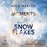 Moments like Snowflakes: Eine Filmstar-Romance - Mila Marten