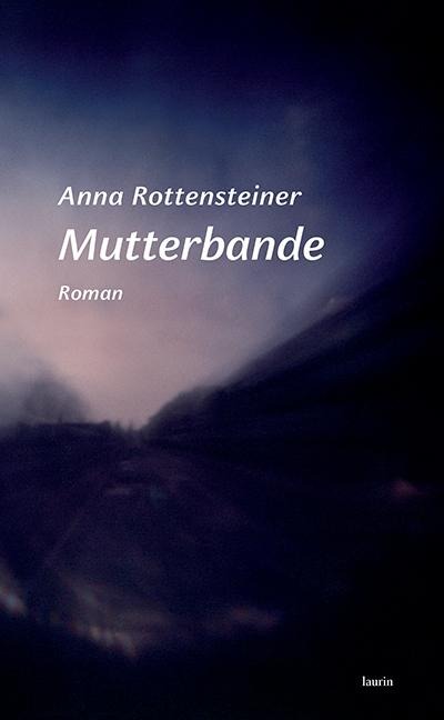 Mutterbande - Anna Rottensteiner