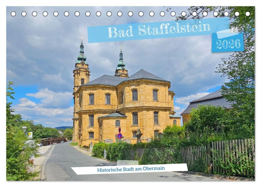 Bad Staffelstein - historische Stadt am Obermain (Tischkalender 2026 DIN A5 quer), CALVENDO Monatskalender - Beate Bussenius