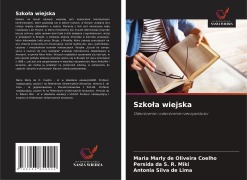 Cover-Bild zum Titel 'Szko¿a wiejska' von 'Maria Marly de Oliveira Coelho, Persida Da S. R. Miki, Antonia Silva de Lima'
