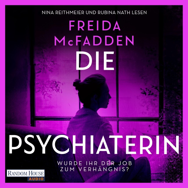 Die Psychiaterin ¿ Wurde der Job ihr zum Verhängnis? - Freida McFadden