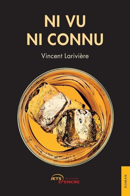 Ni vu ni connu - Vincent Larivière