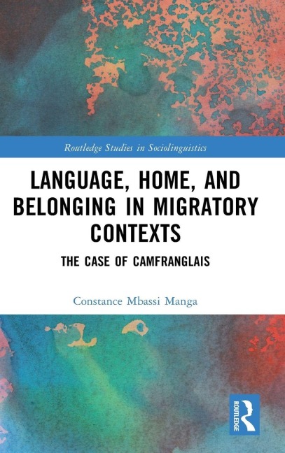 Language, Home, and Belonging in Migratory Contexts - Constance Mbassi Manga